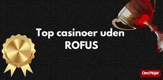 Online Casino Uden ROFUS - Spil Uden Begrænsninger 1226979333