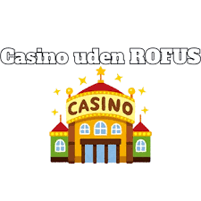 Casinoer Uden Om RoFUS En Guide til Alternativer